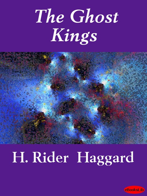 Title details for The Ghost Kings by H. Rider Haggard - Available